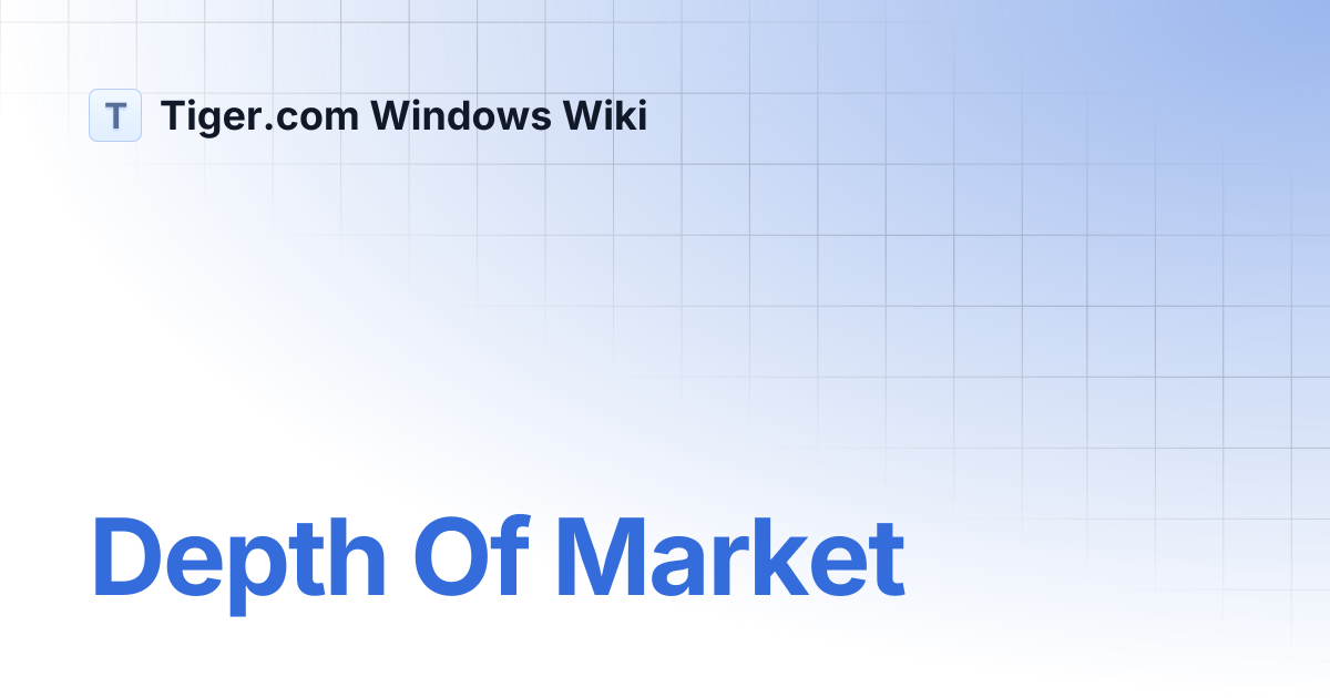 Depth Of Market | Tiger.com Windows Wiki